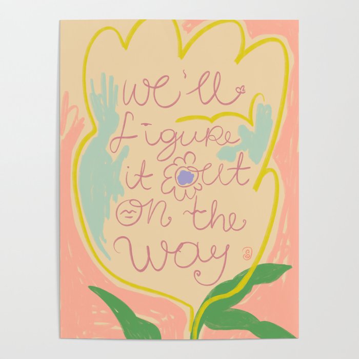 WEâLL FIGURE IT OUT ON THE WAY Poster Gallery Image 4