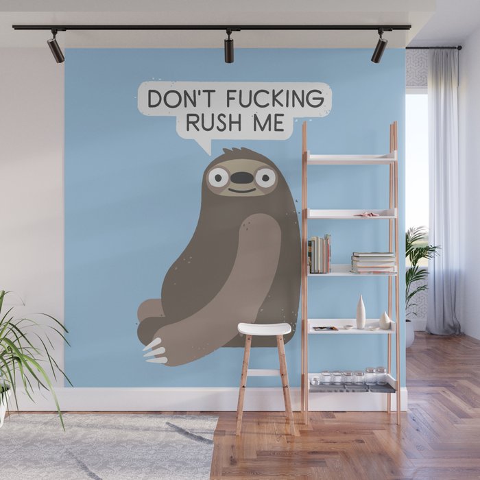No Hurries Wall Mural Gallery Image 1