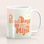 Good Days on My Mind Coffee Mug Gallery Image 1