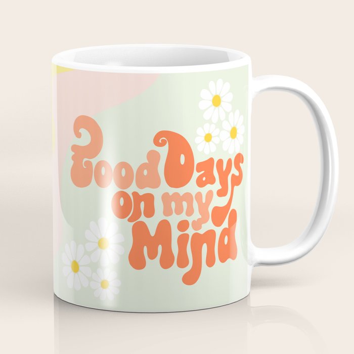 Good Days on My Mind Coffee Mug Gallery Image 1