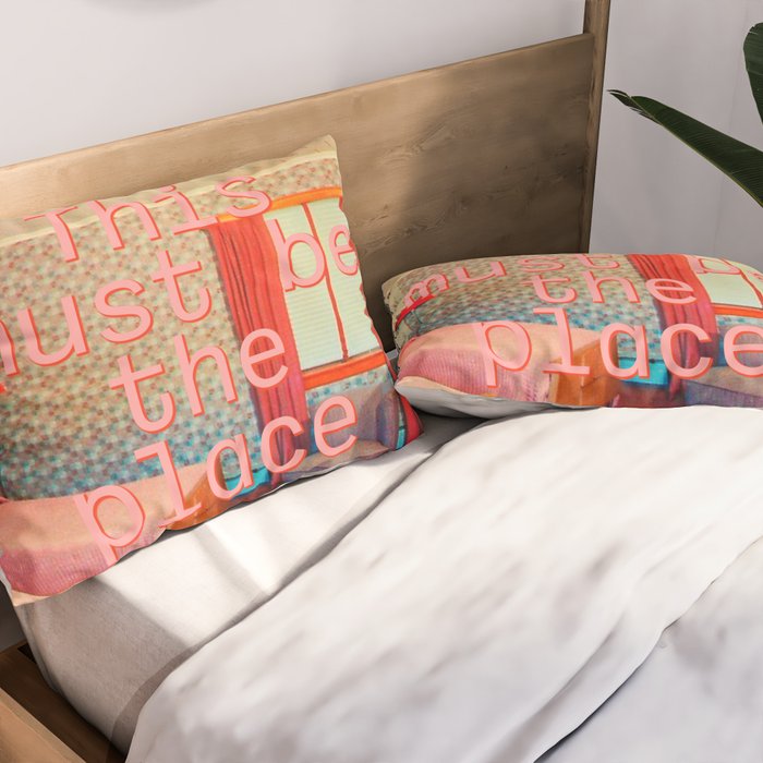 This must be the place Pillow Sham Gallery Image 2