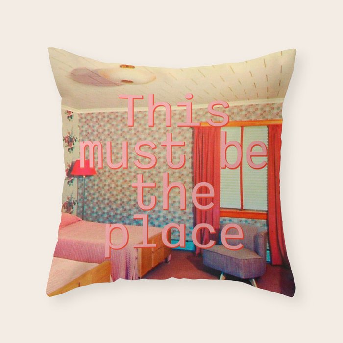 This must be the place Throw Pillow Gallery Image 6