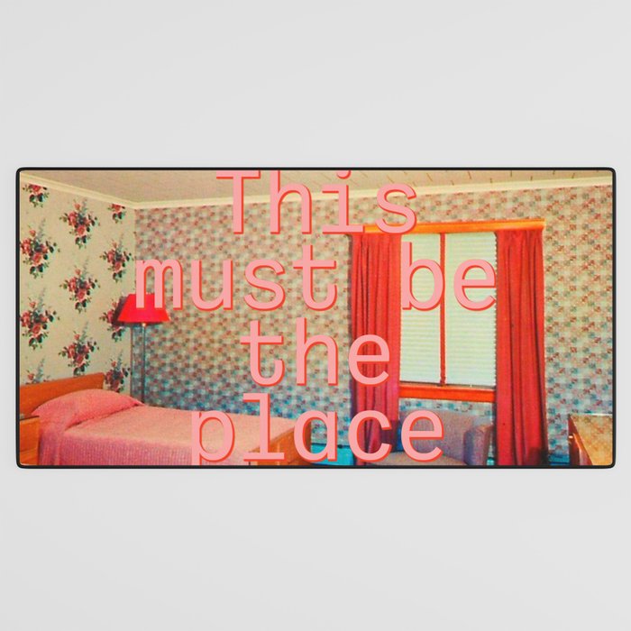 This must be the place Desk Mat Gallery Image 3
