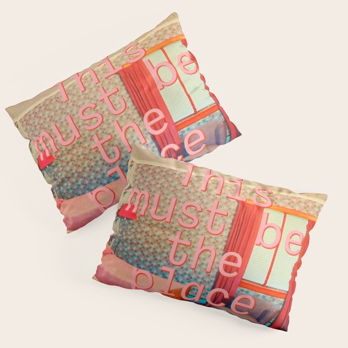 This must be the place Pillow Sham Gallery Image 3