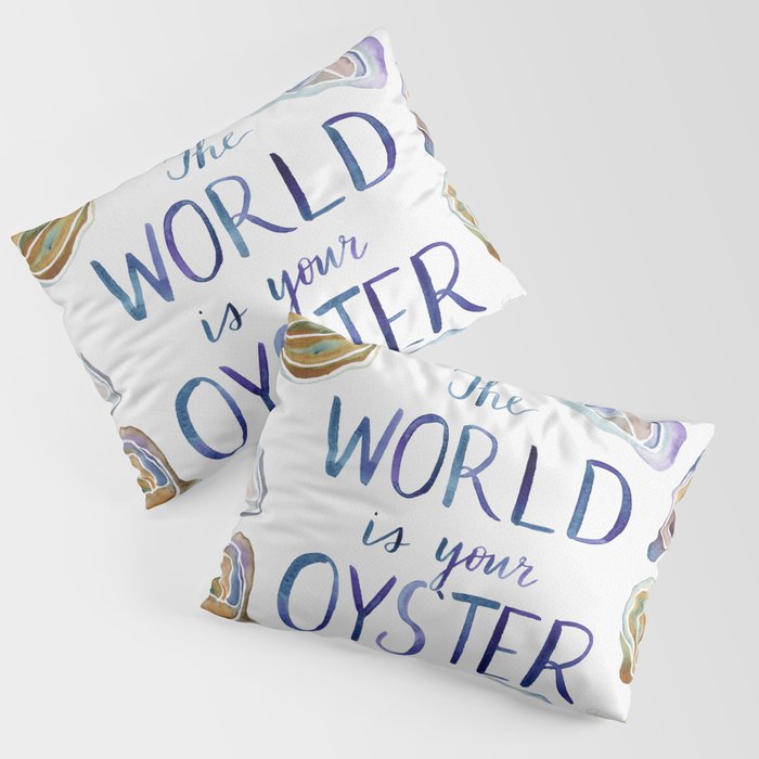 The World is Your Oyster Pillow Sham Gallery Image 3