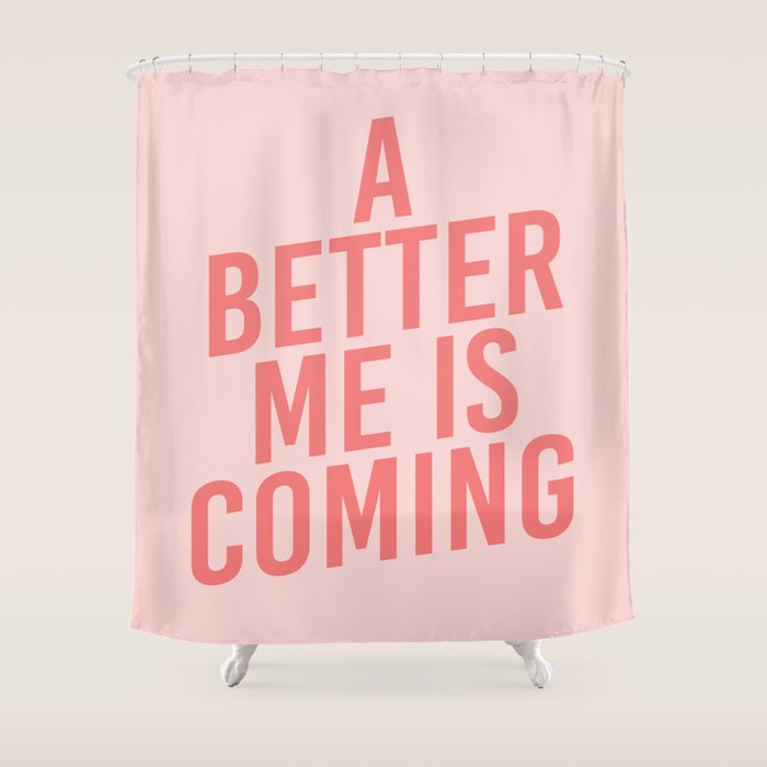 A Better Me Shower Curtain Gallery Image 1