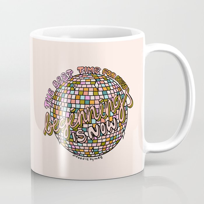 The Beginning is Now Coffee Mug Gallery Image 1