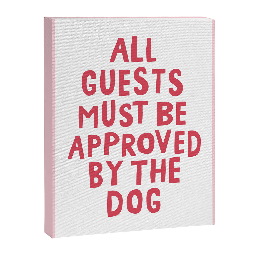 All Guests Must Be Approved By The Dog, Funny Dog Owner Gift Canvas Print Gallery Image 6