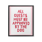 All Guests Must Be Approved By The Dog, Funny Dog Owner Gift Framed Canvas Print Gallery Image 6