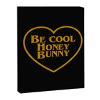 Be Cool Honey Bunny Funny Saying Canvas Print Gallery Image 8