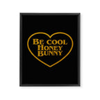 Be Cool Honey Bunny Funny Saying Framed Canvas Print Gallery Image 8