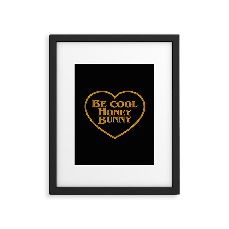 Be Cool Honey Bunny Funny Saying Framed Art Print Gallery Image 6