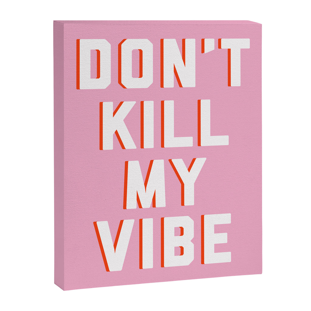 Don't Kill My Vibe Quote Canvas Print Gallery Image 8