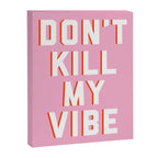 Don't Kill My Vibe Quote Canvas Print Gallery Image 8