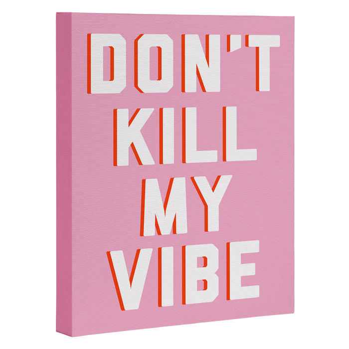 Don't Kill My Vibe Quote Canvas Print Gallery Image 1