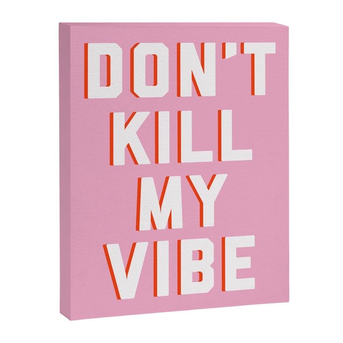 Don't Kill My Vibe Quote Canvas Print Gallery Image 1