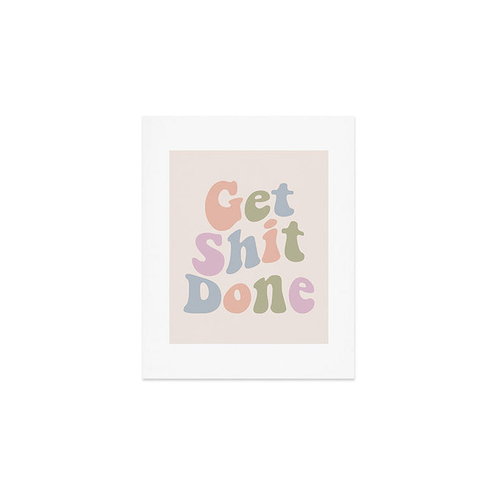 Get Shit Done Art Print Gallery Image 1