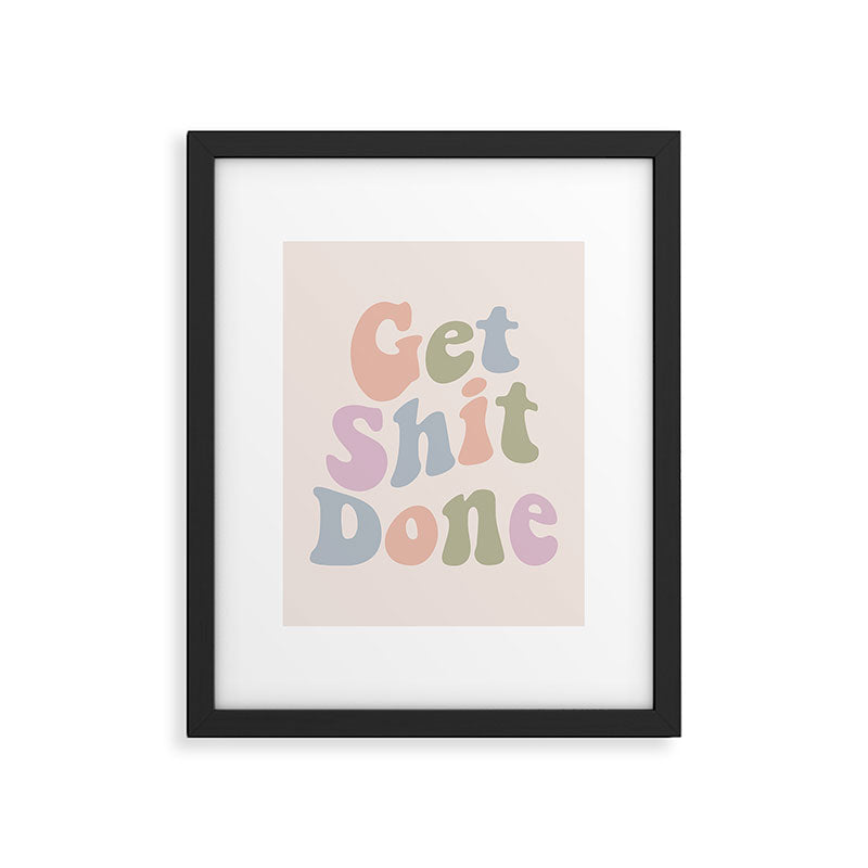 Get Shit Done Framed Art Print Gallery Image 6