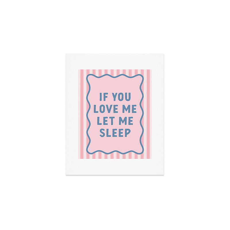 If You Love Me Let Me Sleep, Pink Bedroom Decor Art Print Gallery Image 1