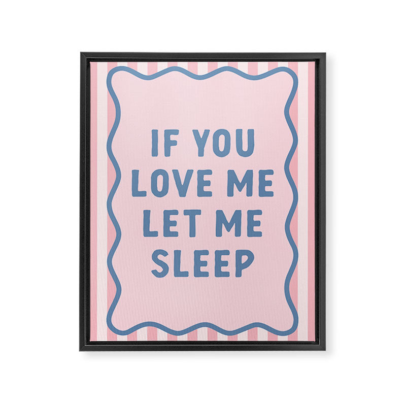 If You Love Me Let Me Sleep, Pink Bedroom Decor Framed Canvas Print Gallery Image 6