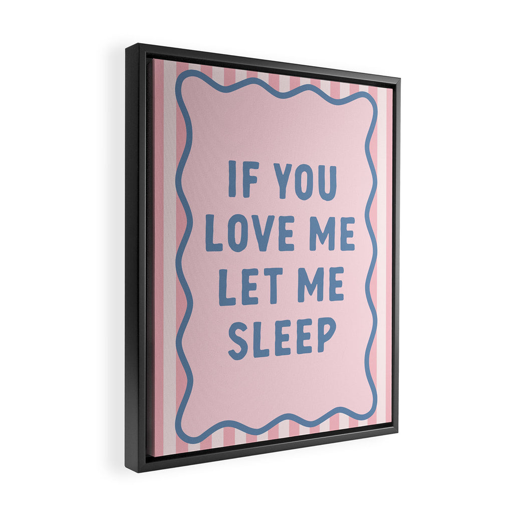 If You Love Me Let Me Sleep, Pink Bedroom Decor Framed Canvas Print Gallery Image 2