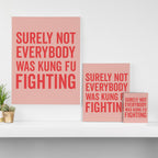 Surely Not Everybody Was Kung Fu Fighting, Funny Quote Canvas Print Gallery Image 3