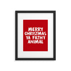 Merry Christmas Ya Filthy Animal, Funny, Saying Framed Art Print Gallery Image 6