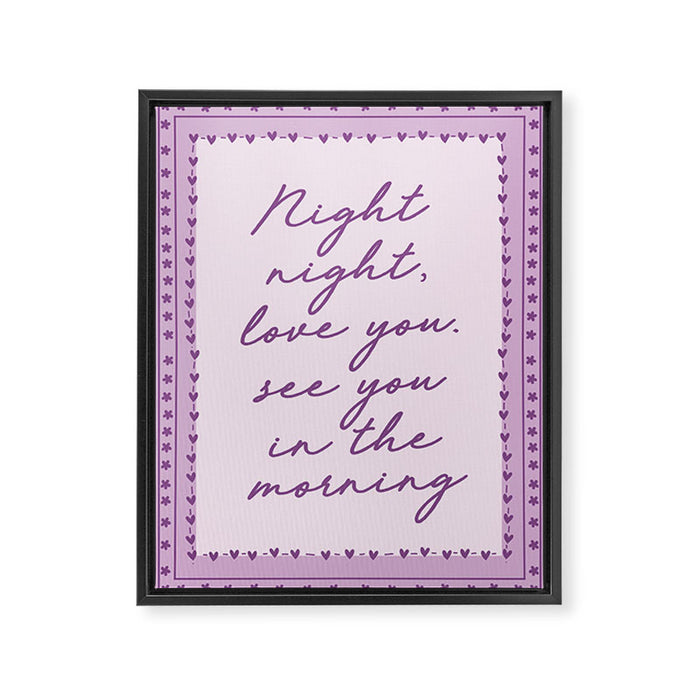 Night Night Love You See You In The Morning, Cute Bedroom Wall Decor Framed Canvas Print Gallery Image 1