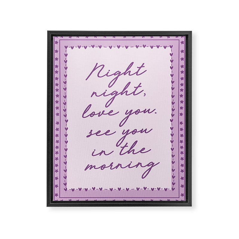 Night Night Love You See You In The Morning, Cute Bedroom Wall Decor Framed Canvas Print Gallery Image 6
