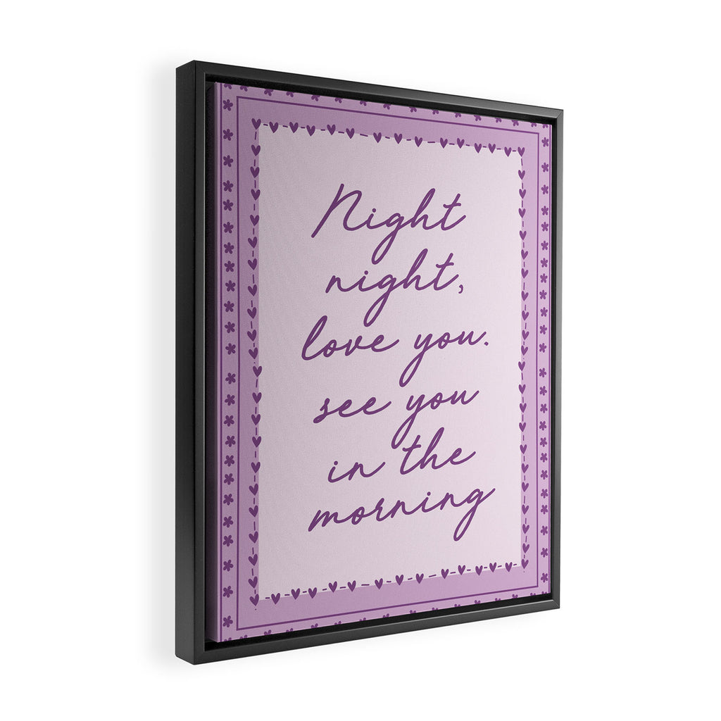 Night Night Love You See You In The Morning, Cute Bedroom Wall Decor Framed Canvas Print Gallery Image 2