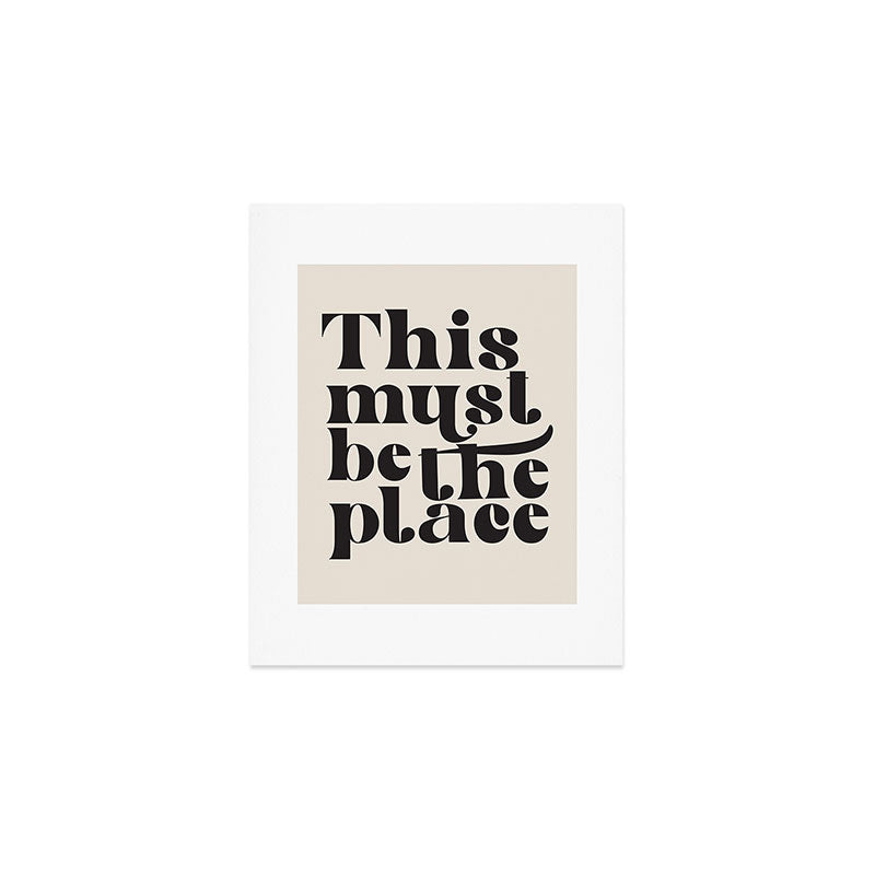 This Must Be The Place Art Print Gallery Image 1