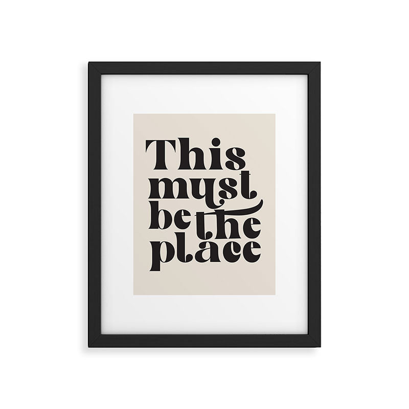 This Must Be The Place Framed Art Print