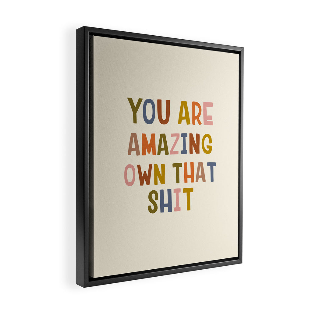 You Are Amazing Own That Shit Quote Framed Canvas Print Gallery Image 2