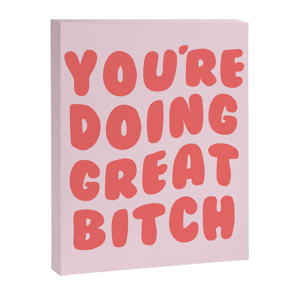You're Doing Great Bitch Quote Canvas Print Gallery Image 8