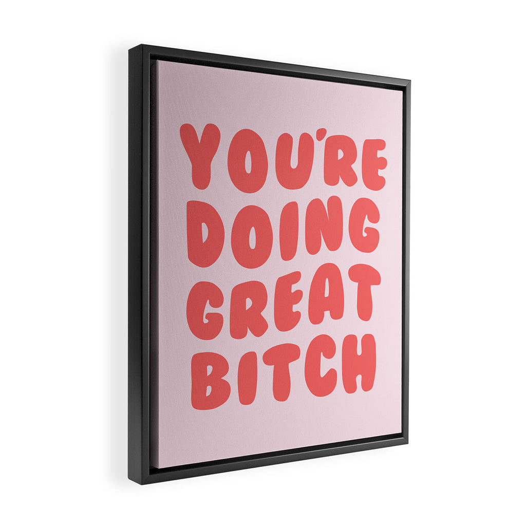 You're Doing Great Bitch Quote Framed Canvas Print Gallery Image 2