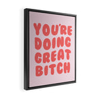 You're Doing Great Bitch Quote Framed Canvas Print Gallery Image 2