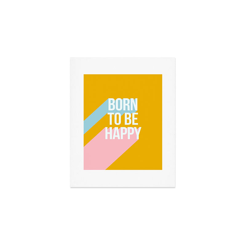 Born to be Happy - Positive Retro Typography  Art Print Gallery Image 1