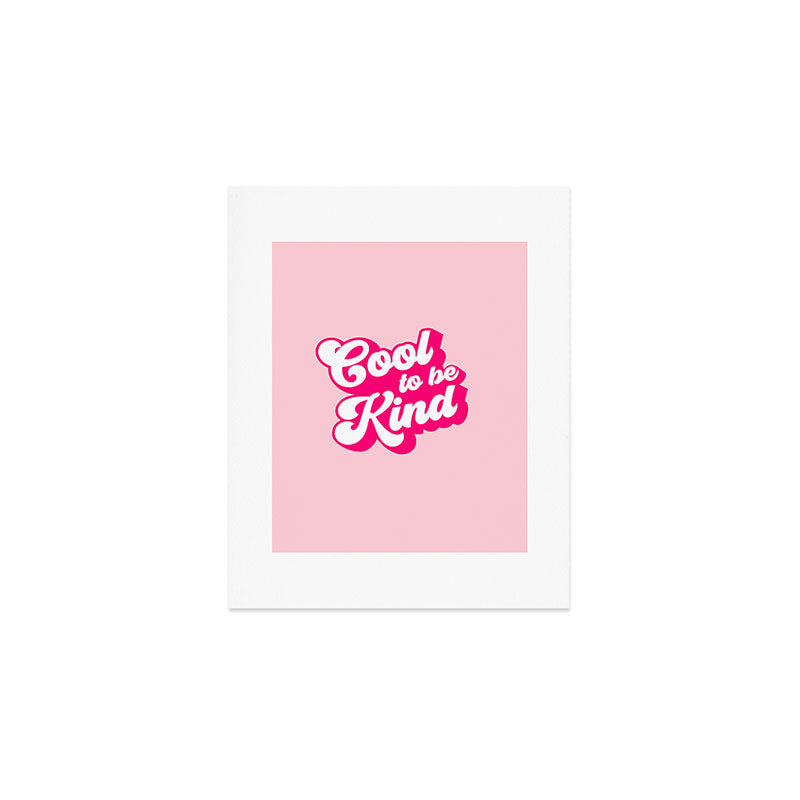 Cool to be Kind #positivevibes Art Print Gallery Image 1
