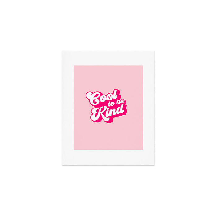 Cool to be Kind #positivevibes Art Print Gallery Image 1