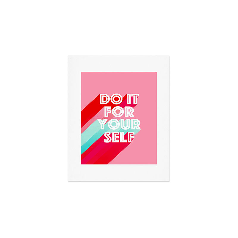 Do it for Yourself #motivational words Art Print Gallery Image 1
