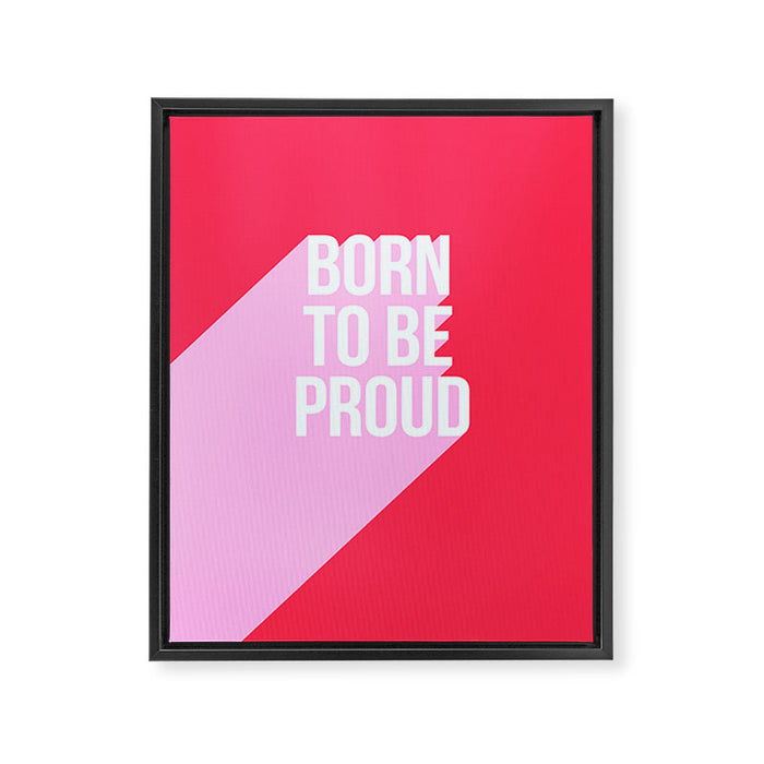 Girl Power - Born to be Proud! Framed Canvas Print Gallery Image 1