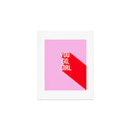 Girl Power - You go girl! Art Print Gallery Image 1