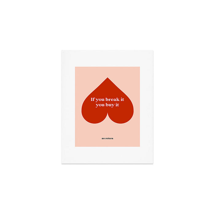 Quirky Love Quote "If you break it, you buy it" Art Print Gallery Image 1