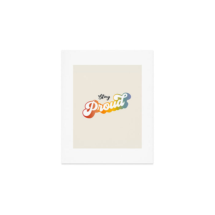 Stay Proud!  Art Print Gallery Image 1