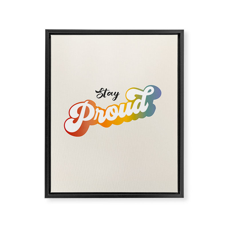 Stay Proud!  Framed Canvas Print Gallery Image 8