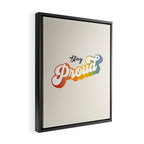 Stay Proud!  Framed Canvas Print Gallery Image 2