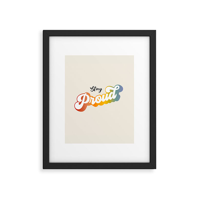 Stay Proud!  Framed Art Print Gallery Image 6