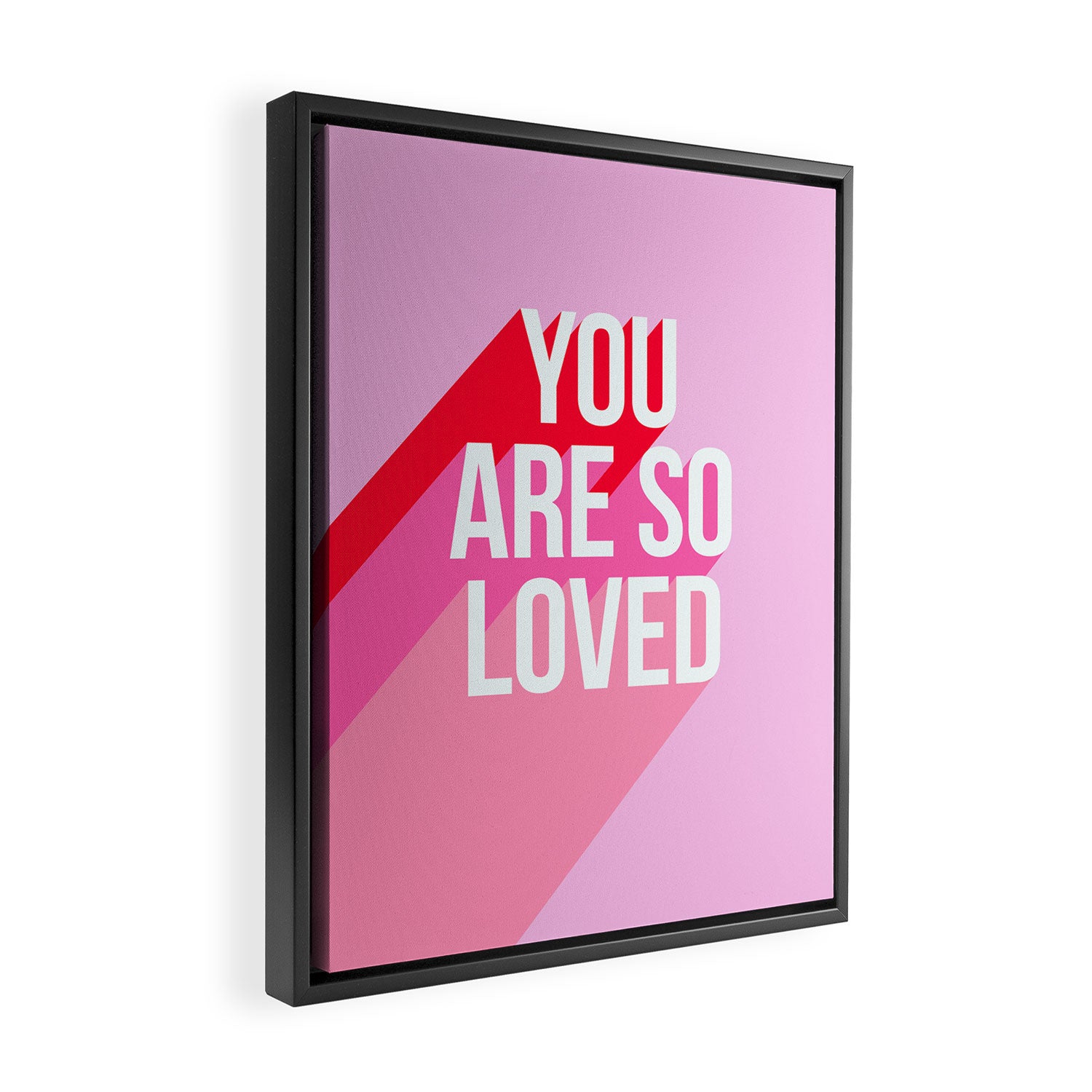 You are so loved!  Framed Canvas Print Gallery Image 2