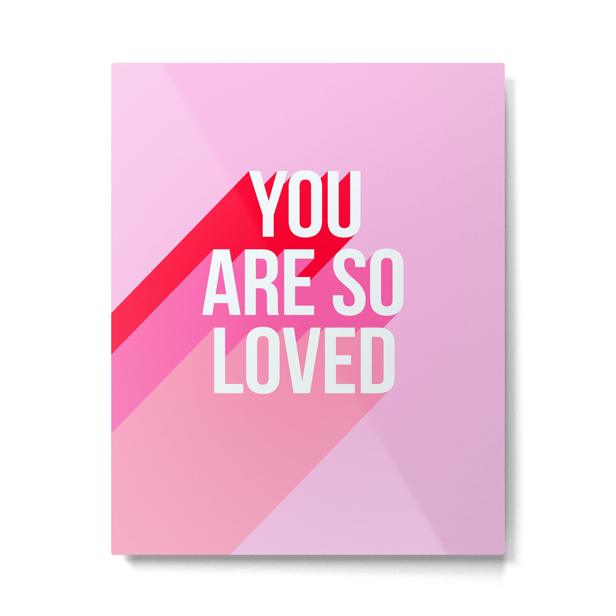 You are so loved!  Metal Print Gallery Image 6
