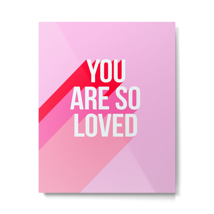 You are so loved!  Metal Print Gallery Image 1